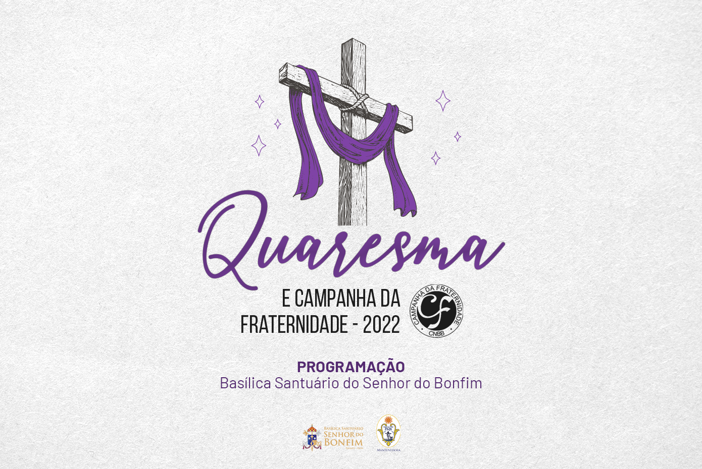 Basílica do Bonfim divulga programação para a Quaresma e Campanha da Fraternidade 2022